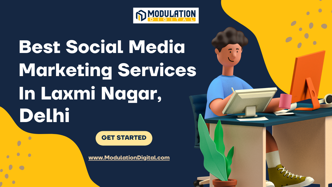 Best Social Media Marketing company in Laxmi Nagar,Delhi